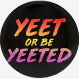 yeet be yeet