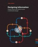 Designing Information : Human Factors and Common Sense in Information Design