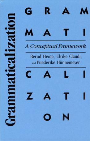 Grammaticalization : A Conceptual Framework