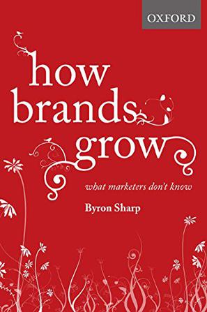 How Brands Grow : What Marketers Don t Know