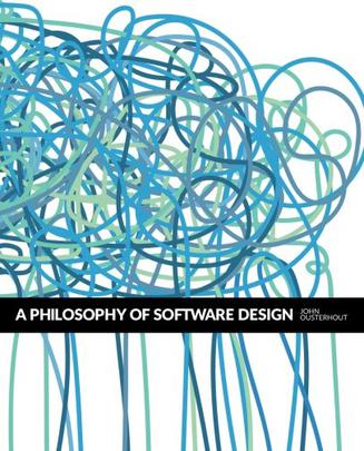 A Philosophy of Software Design