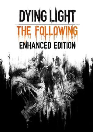 消逝的光芒：信徒-加强版 Dying Light: The Following - Enhanced Edition
