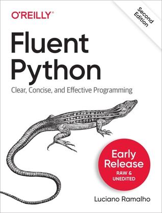 Fluent Python, 2nd Edition : Clear, Concise, and Effective Programming