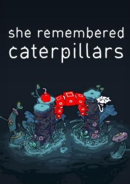 她还记得毛毛虫 She Remembered Caterpillars