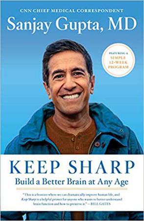 Keep Sharp : Build a Better Brain at Any Age