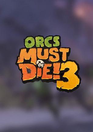 兽人必须死!3 Orcs Must Die! 3