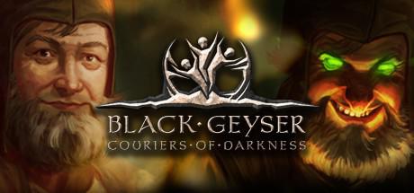 Black geyser couriers of darkness прохождение