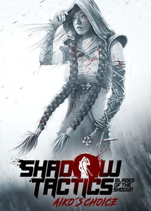 影子战术：将军之刃 - 爱子的选择 Shadow Tactics: Blades of the Shogun - Aiko's Choice
