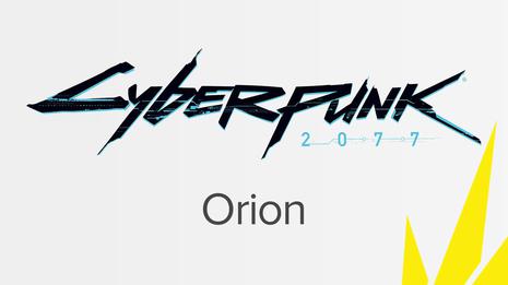 赛博朋克2077：代号Orion Cyberpunk 2077：codename Orion