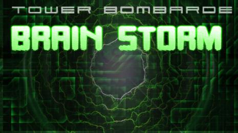头脑风暴 Brain Storm: Tower Bombarde