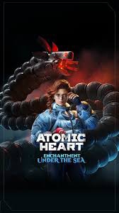 原子之心：深海迷情 Atomic Heart: Enchantment Under the Sea