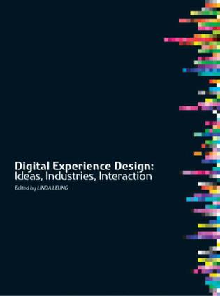 Digital Experience Design : Ideas, Industries, Interaction