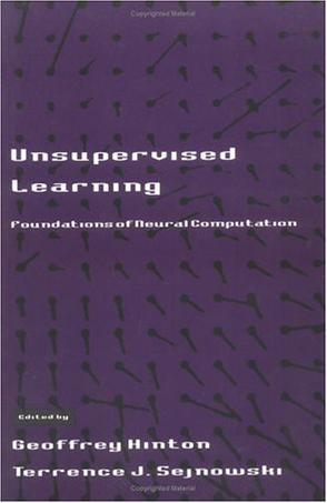 Unsupervised Learning : Foundations of Neural Computation