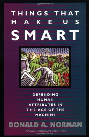 Things That Make Us Smart : Defending Human Attributes In The Age Of The Machine