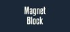 磁块 Magnet Block